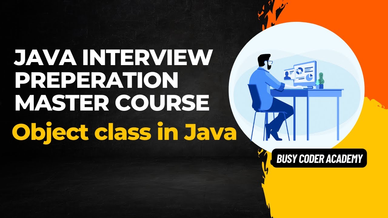 Object class in Java-Java Interview Preperation Master Course || Rajeev ...