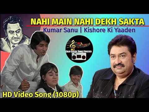 Nahi Main Nahi Dekh Sakta HD Video   Kumar Sanu   Tribute To Kishore Kumar   Majboor