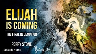 Elijah is ComingThe Final Redemption | Episode #1163 | Perry Stone
