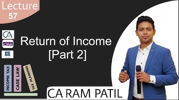 Lecture 57: Return of Income [Part 2]