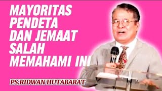 KHOTBAH KERAS DAN TEGAS, YANG MENCERAHKAN _PS.RIDWAN HUTABARAT 