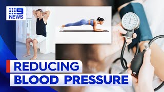 New study finds static exercises are the key to reducing high blood pressure | 9 News Australia