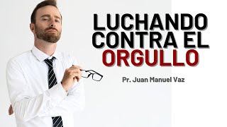 Luchando Contra el Orgullo  Juan Manuel Vaz