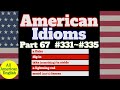 American idioms  lesson part 67  331  335   all american english
