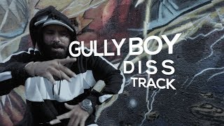 Video thumbnail of "Gully Boy Diss Track"