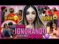 24hrs IGNORANDO A CED Y FONTES 😈 BROMA A MIS AMIGOS 🥵 | Queen Buenrostro