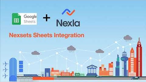Seamless Integration of Data from Anywhere with Nexsets Google Sheets