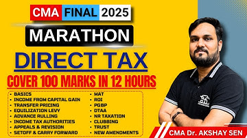 CMA FINAL DIRECT TAX MARATHON | CMA FINAL DT REVISION MARATHON | CMA DR AKSHAY SEN