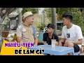 Hài 2021 Nhiều Tiền Để Làm Gì - Long Đẹp Trai, Mạc Văn Khoa, Quyên Qui, Thúy An| Cười Chút Chơi 2020