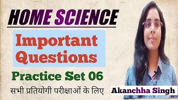Home Science Important Questions | Practice Set 6 | NET / TGT / PGT / Lt #WAYTOJRF  | Akanchha Singh