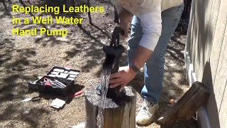 how to replace the leathers in a well water hand pump