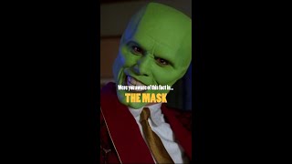 Were You Aware Of This Fact IN... THE MASK