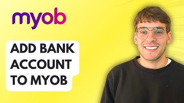 How to Add Bank Account to MYOB [2025 Guide]