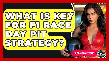 What Is Key For F1 Race Day Pit Strategy? - Pole Position Experts