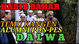 HABIB BAHAR SILATURAHMI KEPADA ABUYA HABIB ALI BIN THOHIR & TEMU KANGEN ALUMNI PONDOK DALWA