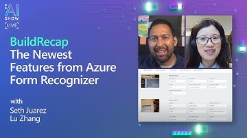 Build Recap | The Newest Features from Azure Form Recognizer