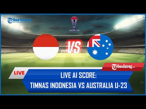 🔴 LIVE AI Score Piala Asia: Timnas Indonesia Vs Australia U-23