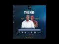 Yesu FIRE Innocent Joel Ft Nyam Nini No 0746716951 