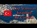 🇹🇷 Top scams in Istanbul, Turkey (2021) Don't get ripped off!