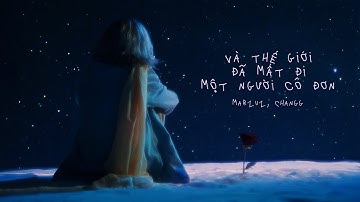 Và Thế Giới Đã Mất Đi Một Người Cô Đơn (marzuz & Changg) (special from YTMN)