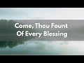 Come Thou Fount Classic Christian Hymn mp3