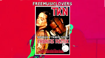Rosalia Ft. Travis Scott - TKN (fransis remix) | TRAP