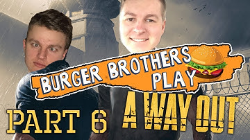 A Way Out - Part 6 - Burger Brothers Let