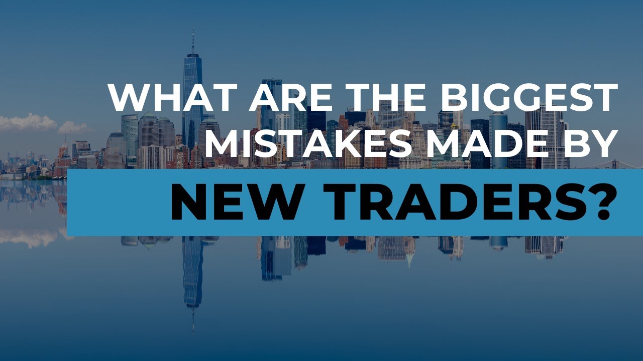 Biggest Mistakes New Traders Make Avoid These Early Traps YouTube