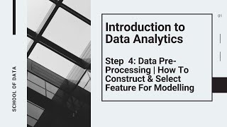 Introduction To Data Analytics | Data Pre-Processing with Feature Construction & Feature Selection