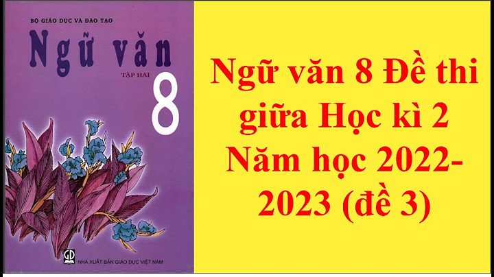 Đề thi văn lớp 8 học kì 2 năm 2023-2023