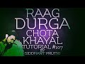 Jai Jai Durge Maat | Raag Durga | Chota Khayal | Bandish | Tutorial #107 | Online Lesson