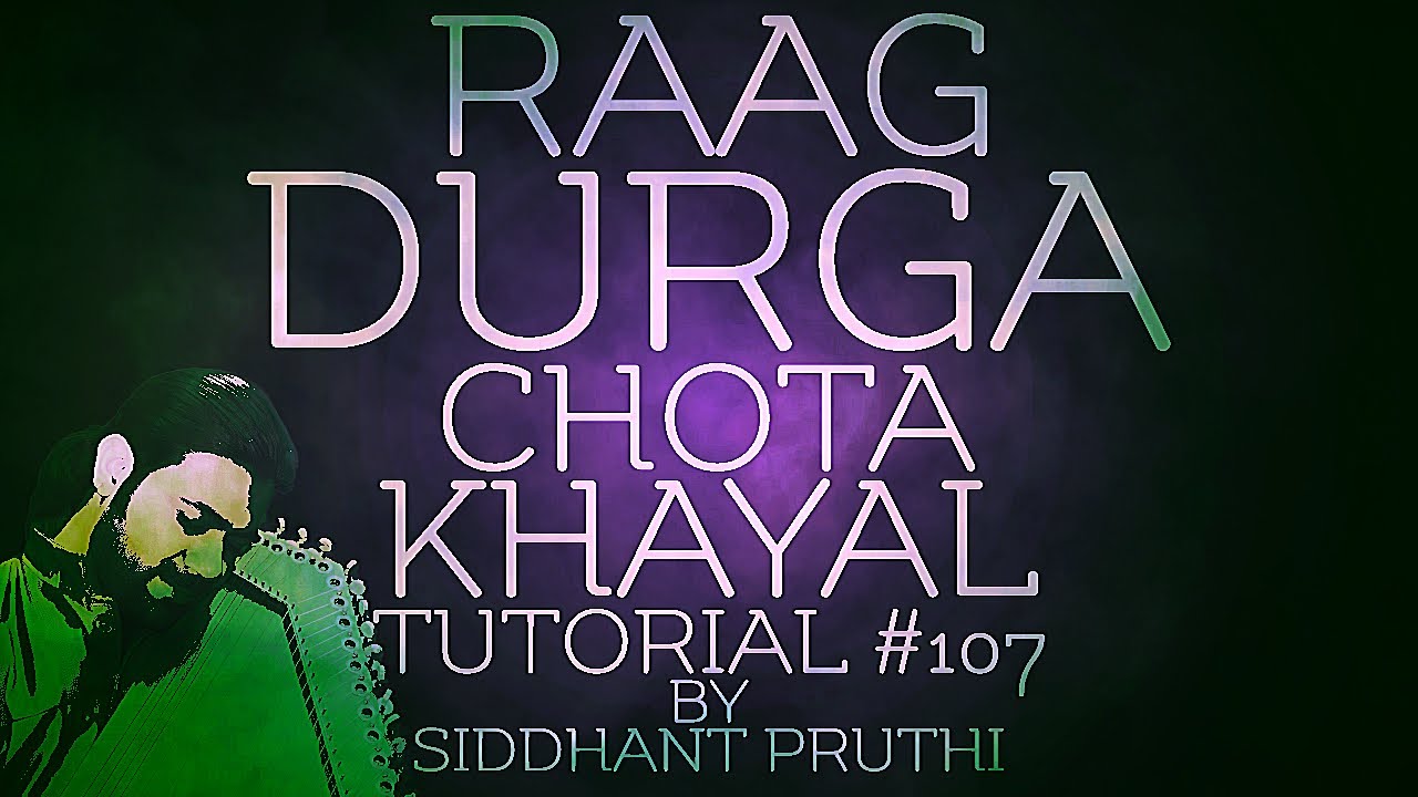 Jai Jai Durge Maat | Raag Durga | Chota Khayal | Bandish | Tutorial #107 | Online Lesson Jai Jai Durge Maat | Raag Durga | Chota Khayal | Bandish | Tutorial #107 | Online Lesson