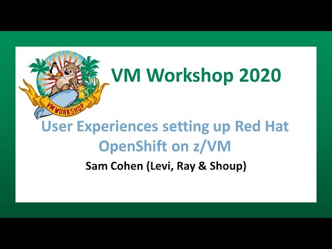 User Experiences setting up Red Hat OpenShift on z/VM