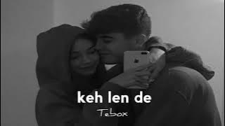 keh len de[slowed reverb] - kaka | Tebox