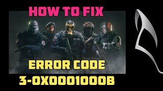 How to fix Error Code 3-0x0001000b Rainbow Six Siege Any Error