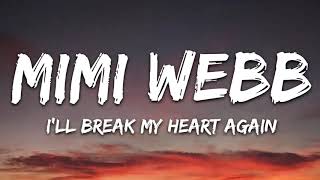Mimi Webb - I'll Break My Heart Again (Lyrics)