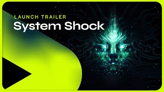 System Shock | Launch Trailer