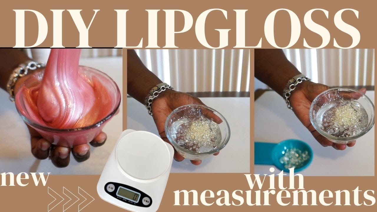 DIY LIPGLOSS WITH MEASUREMENTS | NEW AND IMPROVED | VERY DETAILED