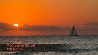 Progressive Sunset (Melodic/Progressive House and Trance mix by BUTEK)