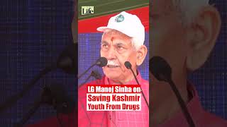 LG Manoj Sinha on Saving Kashmir Youth From Drugs