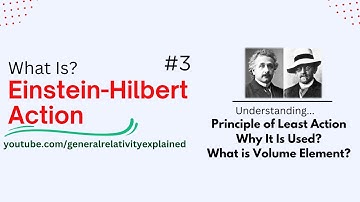 Einstein Hilbert Action Explained | What is Einstein Hilbert Action | Einstein Hilbert Action