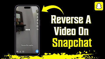 How To Reverse A Video On Snapchat Android