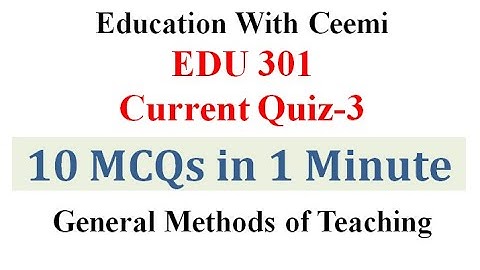 Edu301 - Quiz 3 in 1 minute- General Methods of Teaching @educationwithceemi