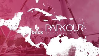 2024 Brick Parkour Centro Caribe Tour Teaser