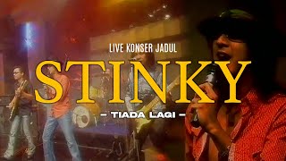 STINKY - TIADA LAGI ( LIVE KONSER JADUL )