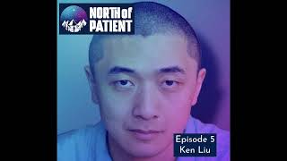 Episode 5: Ken Liu - the humanistic implications of AI on health, purpose, work and creativity