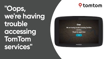 "Oops, we are having trouble accessing TomTom services" on Wi-Fi™ devices