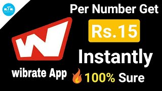 Per Number Get Rs.15 Instantly||100% Sure||wibrate App||mera TECH mahan🔥