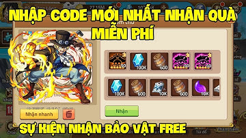 16 Code Huyền Thoại Hải Tặc Mới Nhất | Nhận Quà Giftcode Kim Cương Và Thùng Bia Tháng 10 Nha