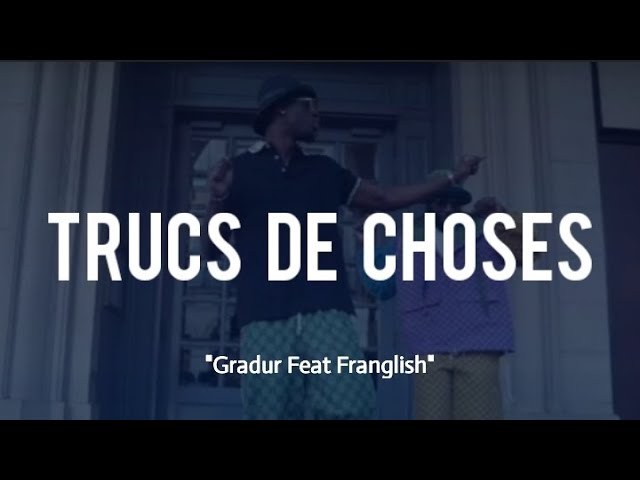 Gradur Franglish Trucs De Choses Paroles Lyrics Youtube Gradur Franglish Trucs De Choses Paroles Lyrics Youtube